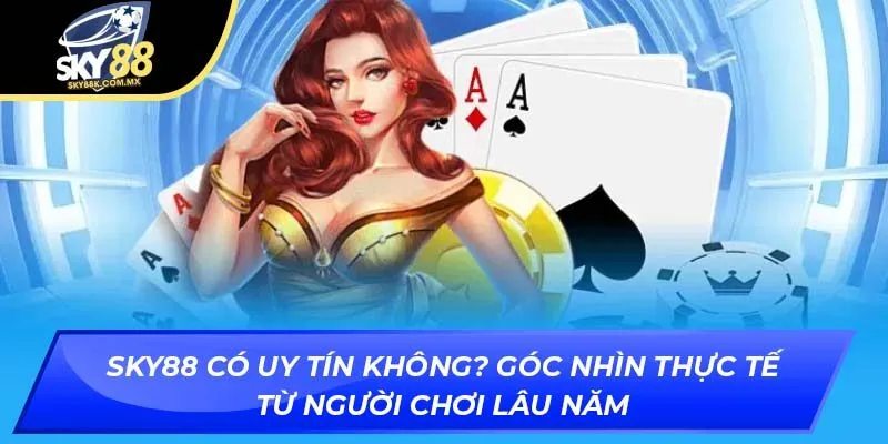 Sky88 có uy tín không